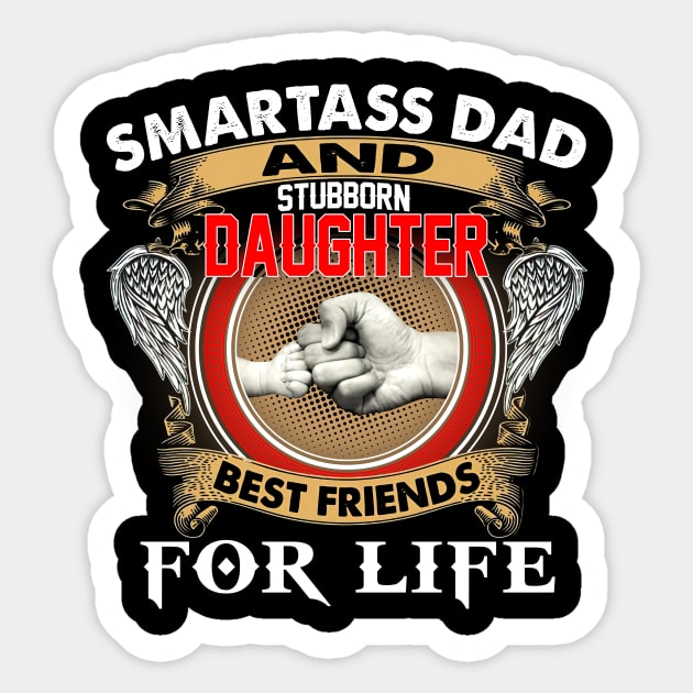 Smartass Dad And Stubborn Daughter Best Friends For Life Sticker by Benko Clarence